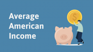 What Is the Average American Income in 2023?