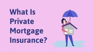 Private Mortgage Insurance