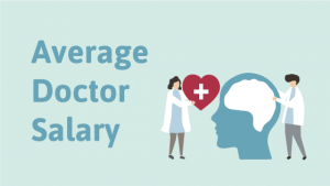 Average Doctor Salary (2023 Update) – By Specialty and by State