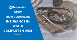 Best Homeowners Insurance in Utah: Complete Guide