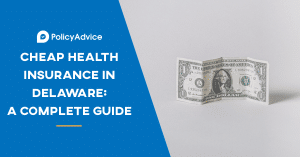 Cheap Health Insurance in Delaware: A Complete Guide