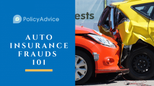 Auto insurance frauds 101