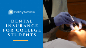 Dental Insurance for College Students