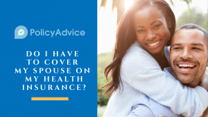 Do I Have to Cover My Spouse on My Health Insurance?